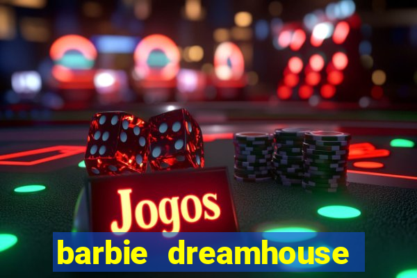 barbie dreamhouse adventures jogo tudo desbloqueado